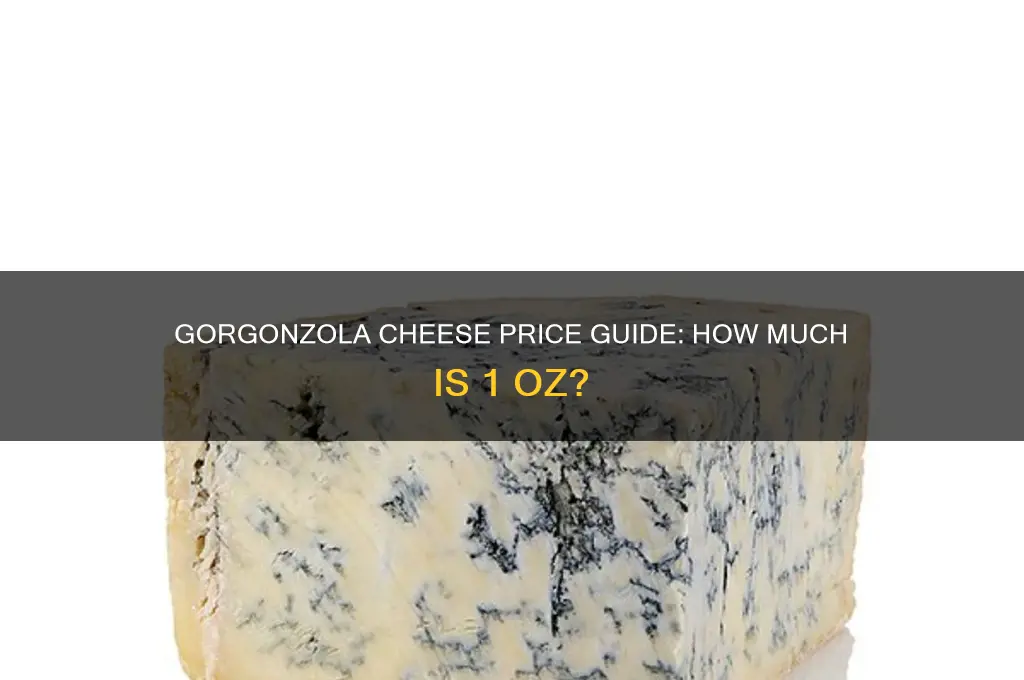 how much is 1 oz of gorgonzola cheese