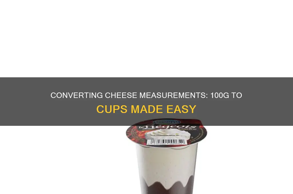 how much is 100 g of cheese in cups
