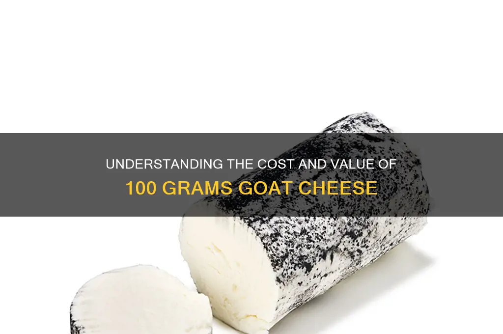 how much is 100 grams of goat cheese