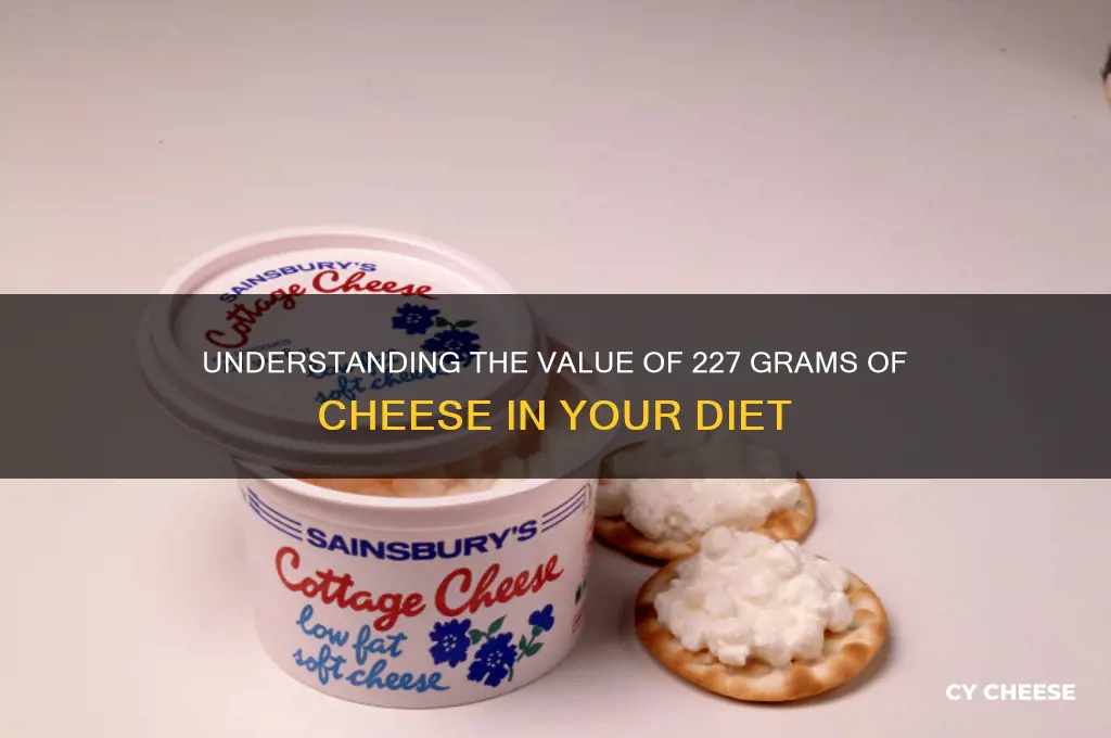 how much is 227 grams of cheese