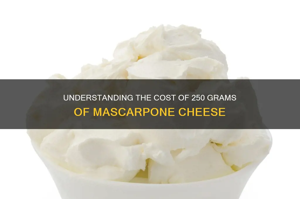 how much is 250 grams of mascarpone cheese