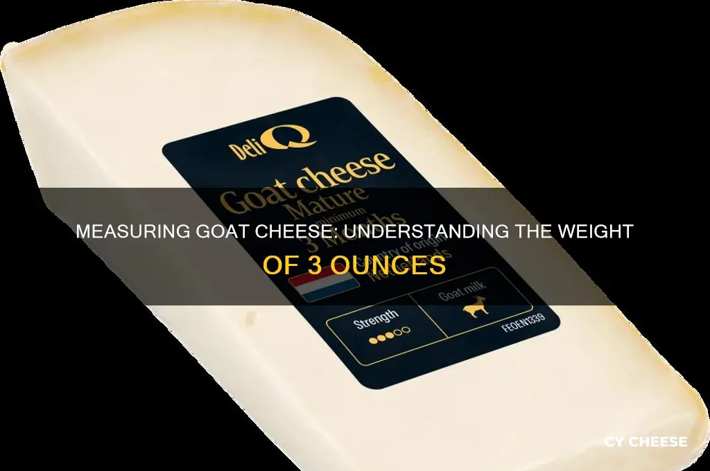 how much is 3 ounces of goat cheese