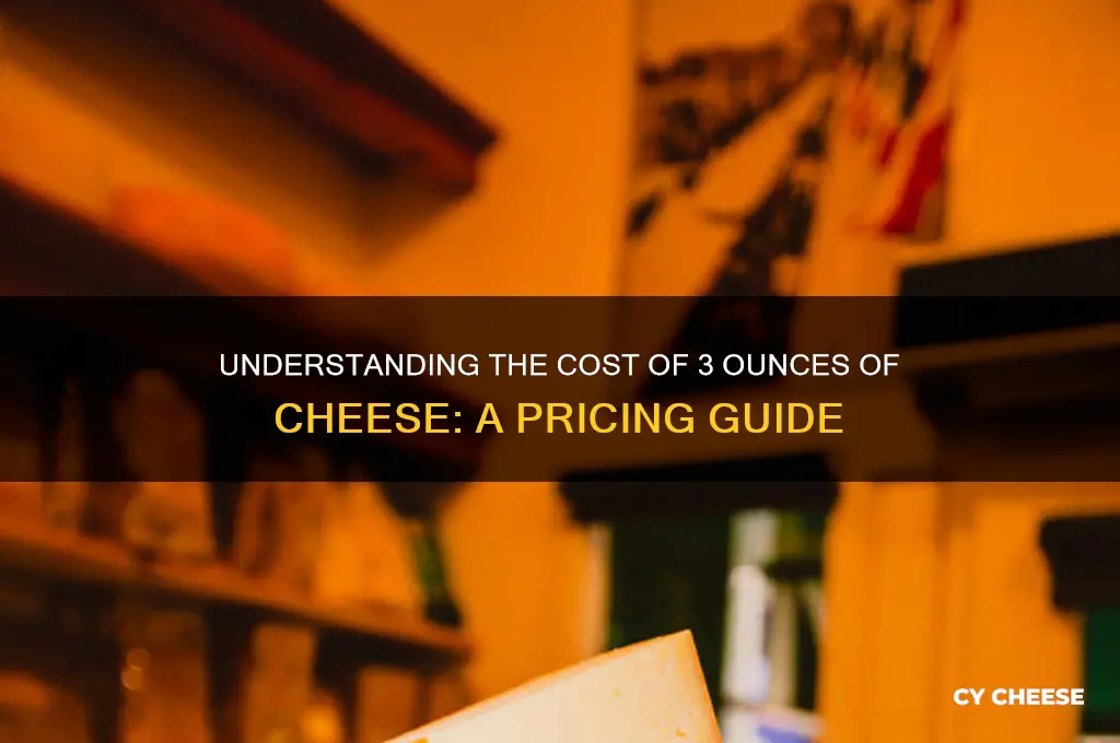 how much is 3 oz of cheese cost