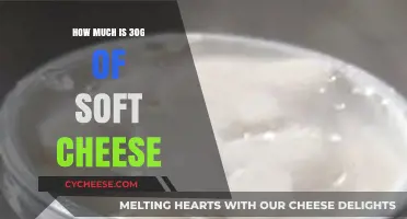 Measuring Soft Cheese: Understanding the Volume of 30 Grams