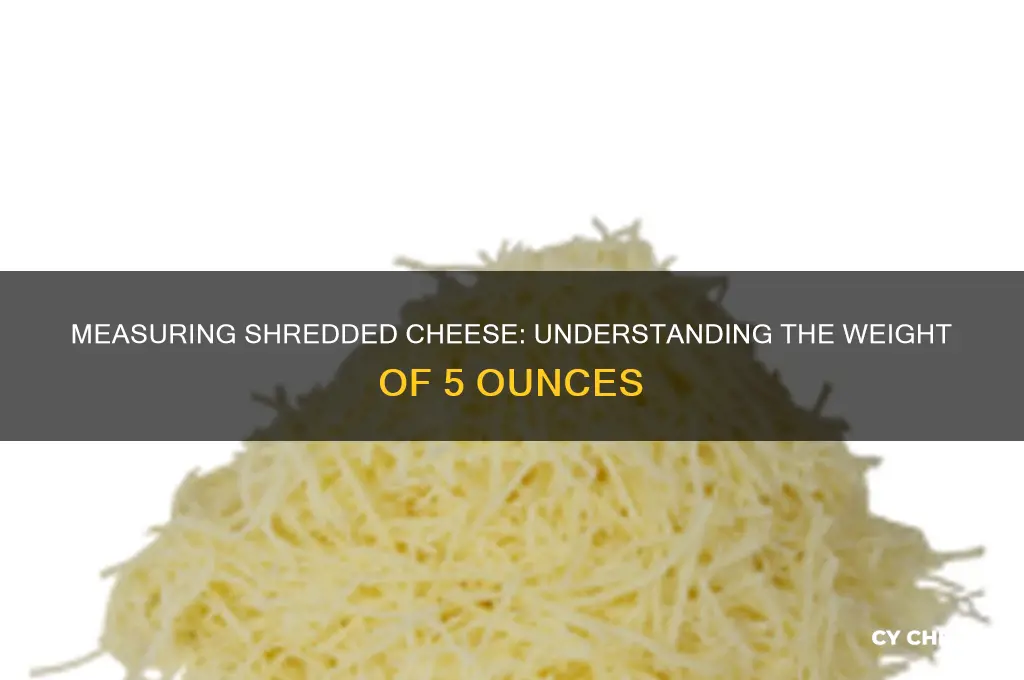 how much is 5 oz of shredded cheese
