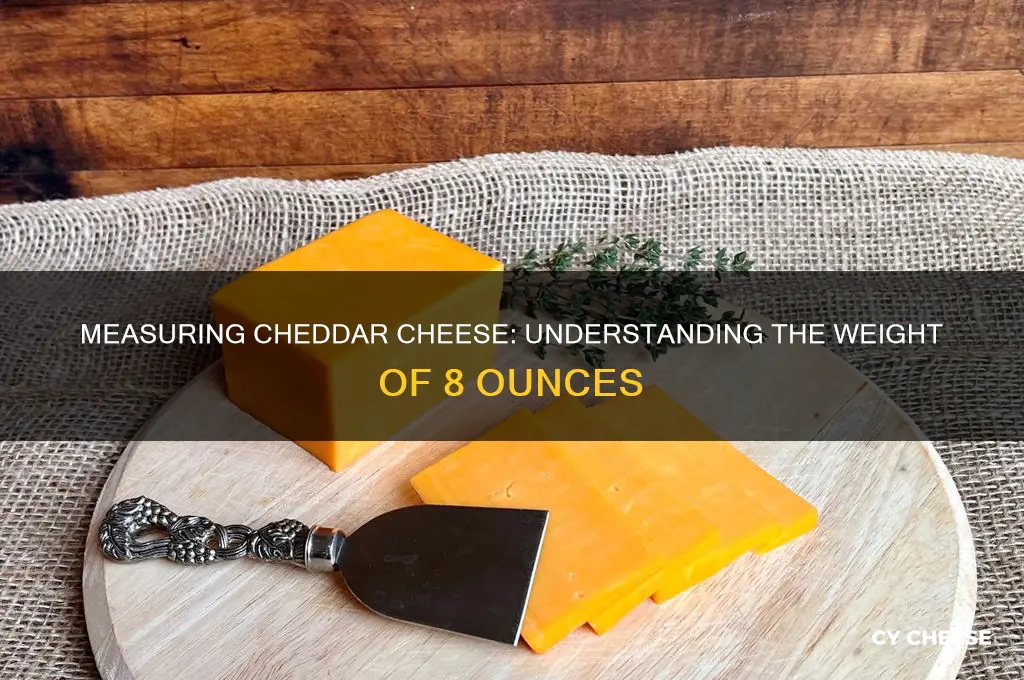 how much is 8 ounces of cheddar cheese