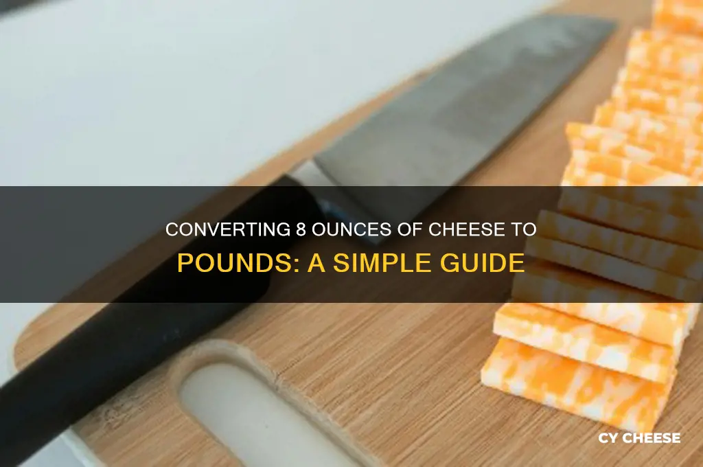 how much is 8 ounces of cheese in pounds