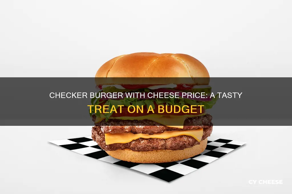 how much is a checker burger with cheese