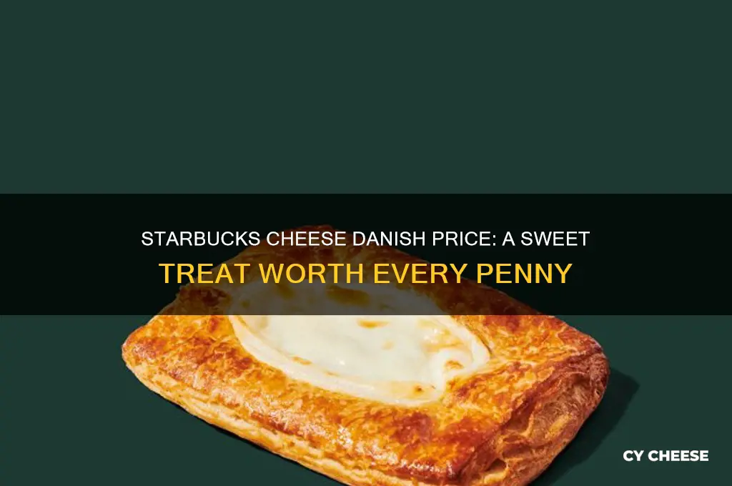 how much is a cheese danish starbucks