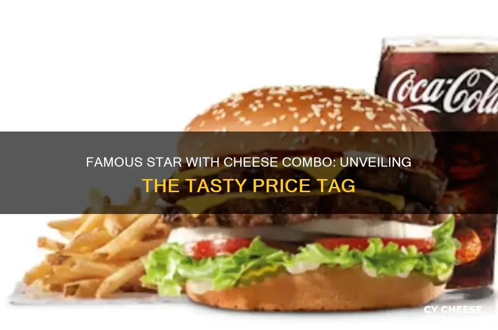how much is a famous star with cheese combo