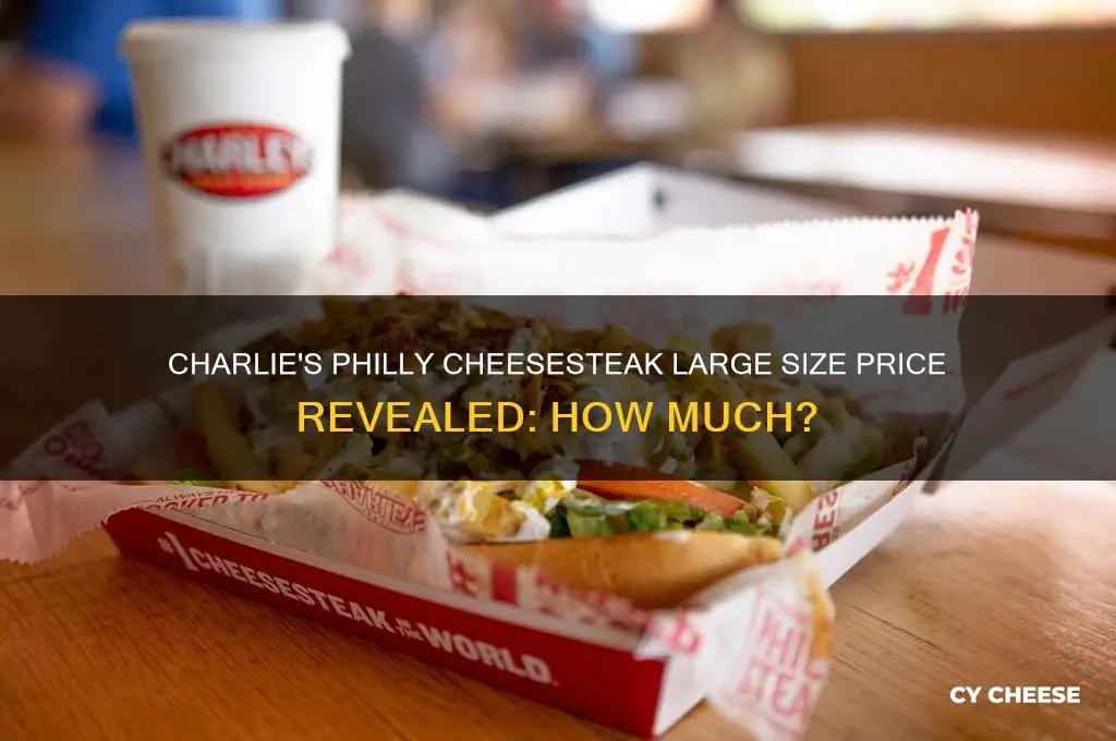 how much is a large at charlies philly cheese steak