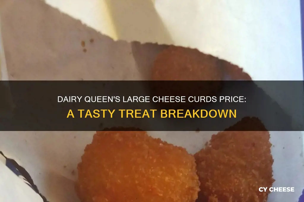 how much is a large cheese curds at dairy queen