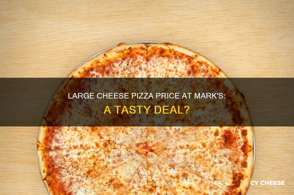 how much is a large cheese pizza at marks