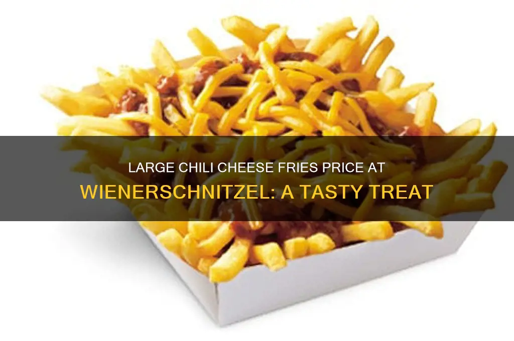 how much is a large chili cheese fries at wienerschnitzel
