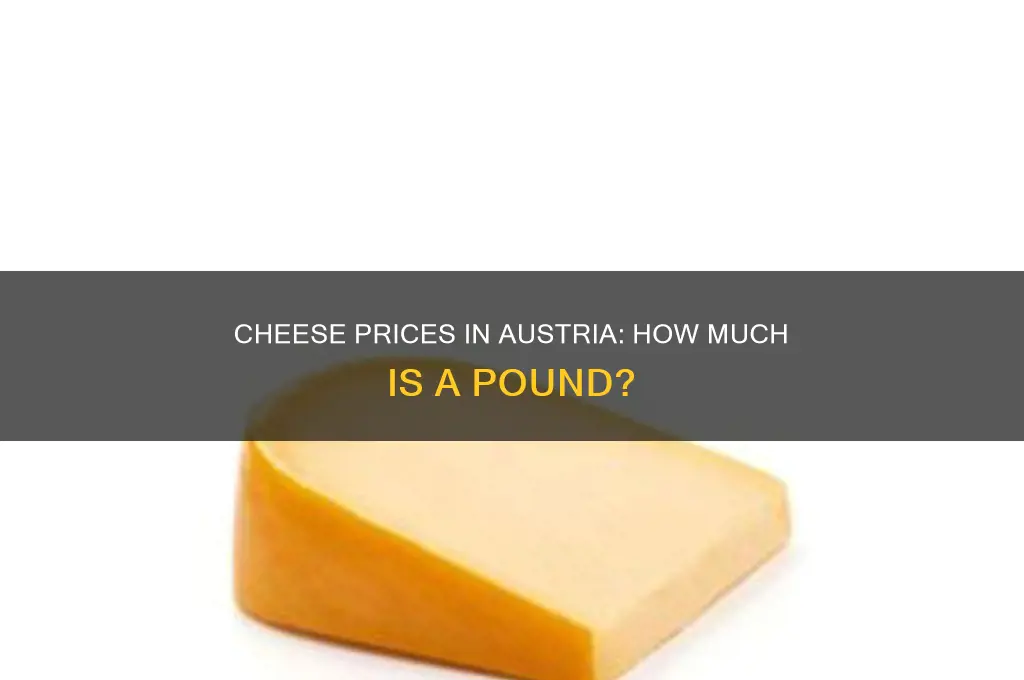 how much is a pound of cheese in autria