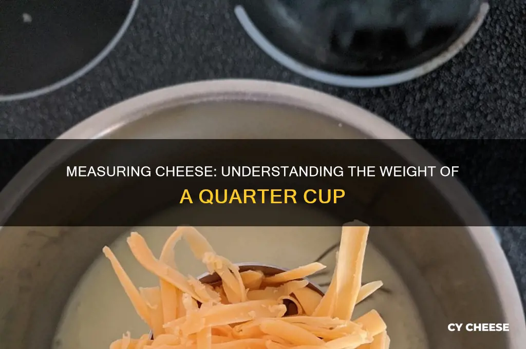 how much is a quarter cup of cheese
