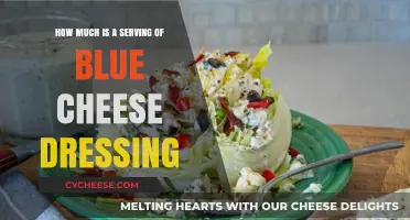 Perfect Portion: Understanding a Serving of Blue Cheese Dressing