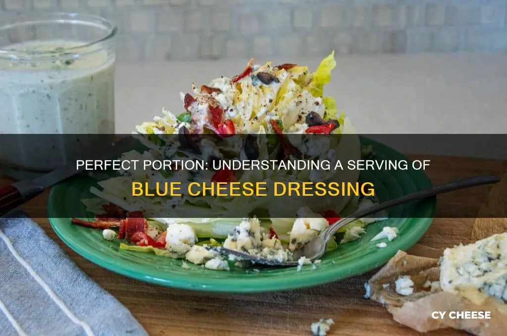 how much is a serving of blue cheese dressing