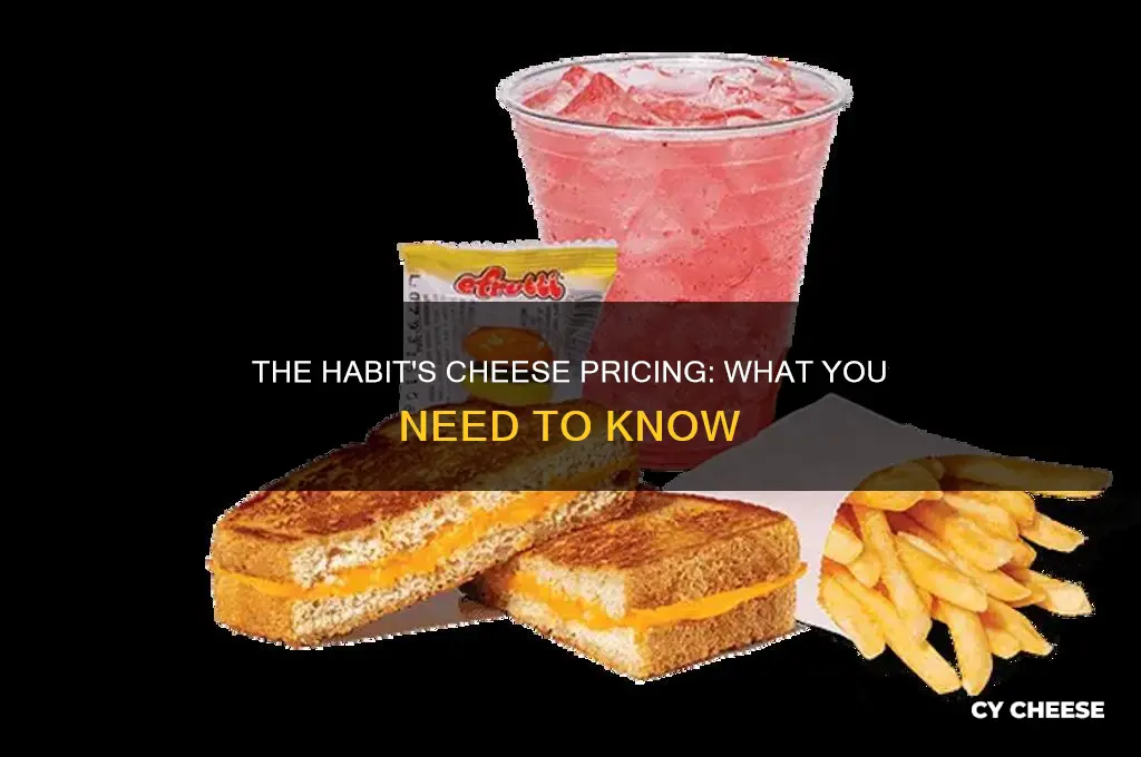 how much is cheese at the habit