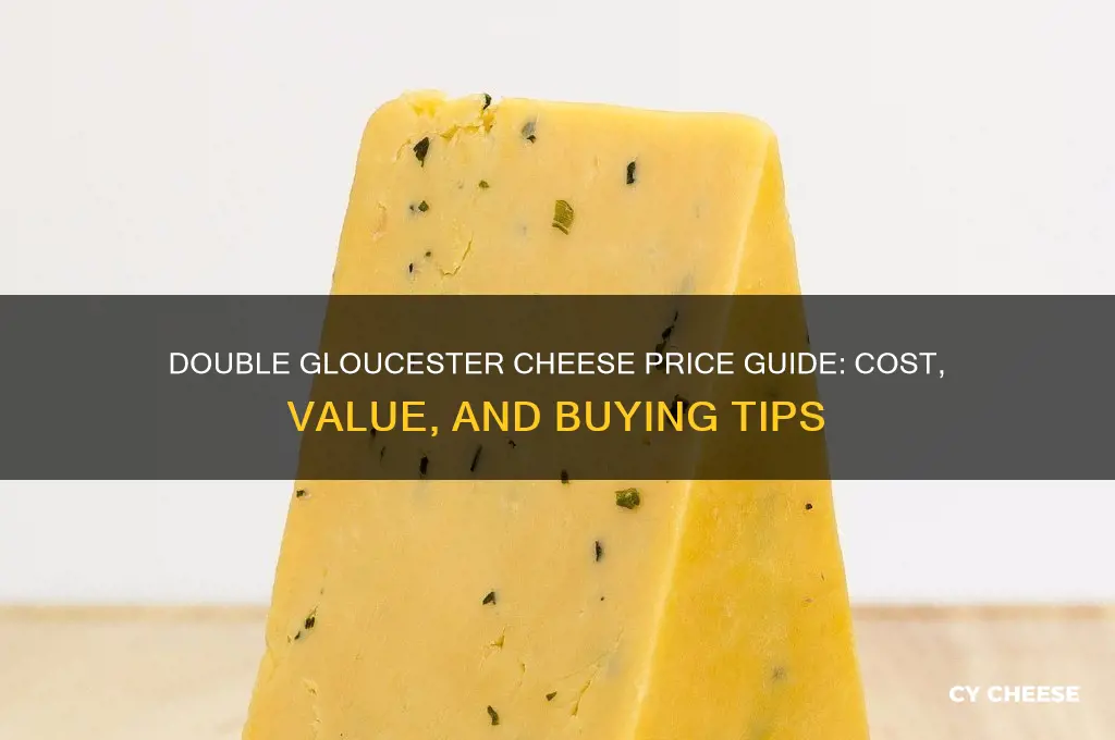 how much is double gloucester cheese