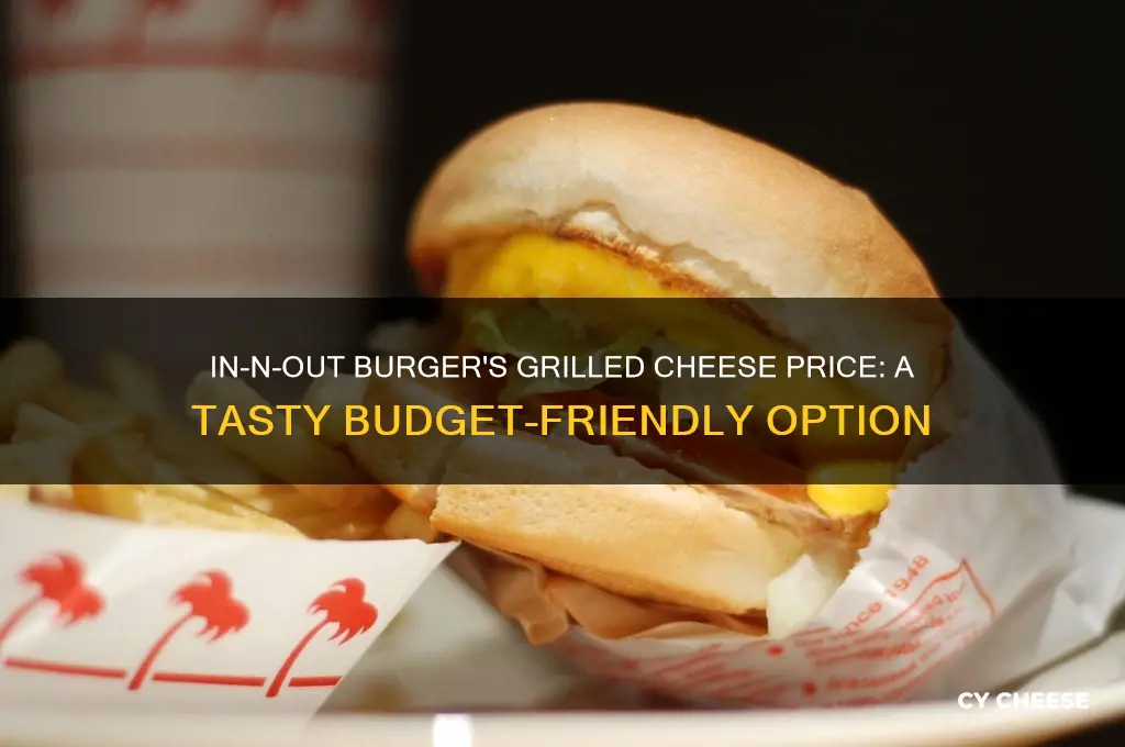how much is grilled cheese sandwich at in out burger
