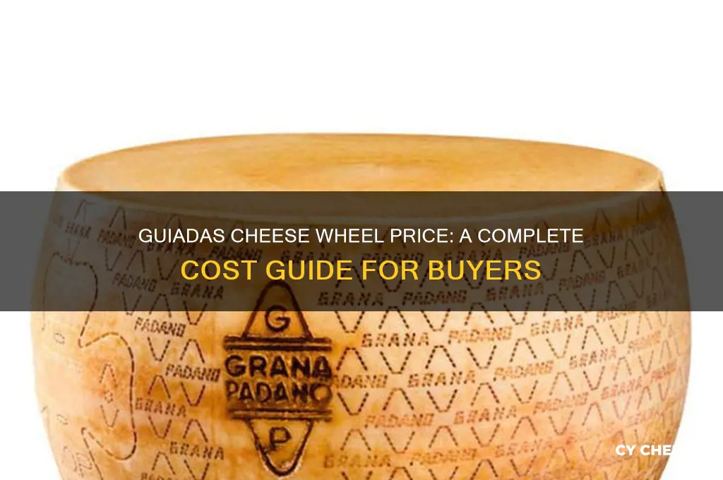 how much is guiadas cheese wheel