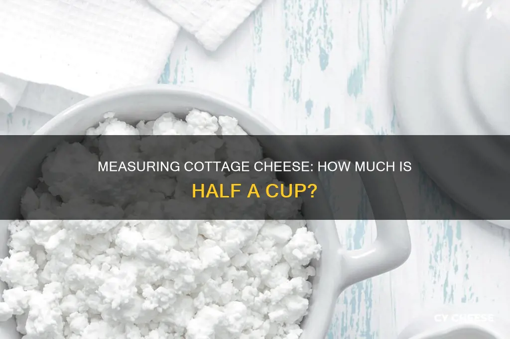 how much is half a cup of cottge cheese