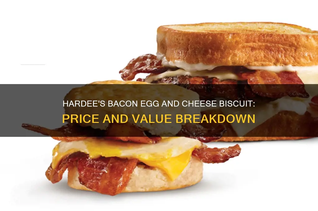 how much is hardees bacon egg and cheese biscuit