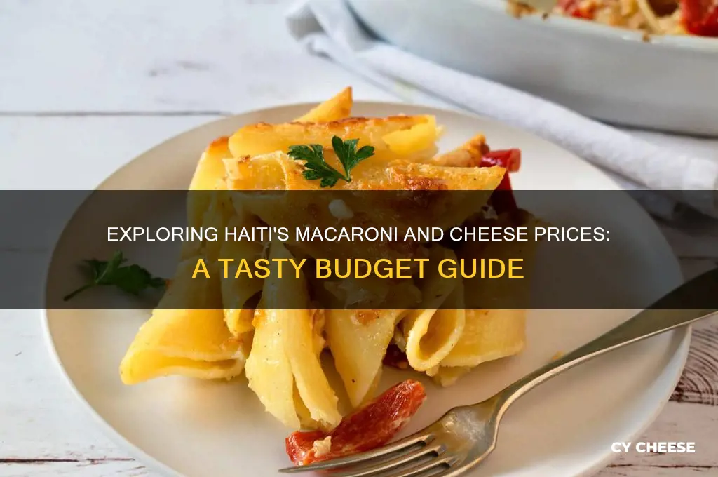 how much is macaroni and cheese in haiti