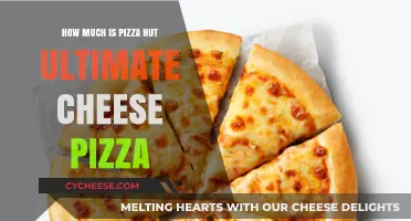 Pizza Hut Ultimate Cheese Pizza Price: Is It Worth the Cost?