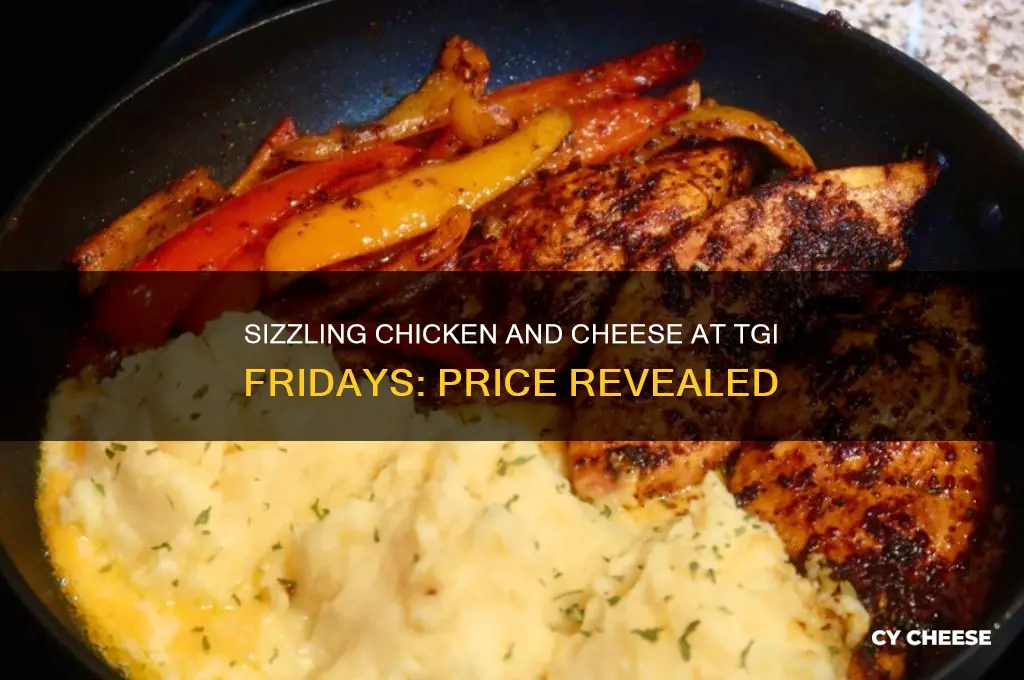 how much is sizzling chicken and cheese tgi fridays