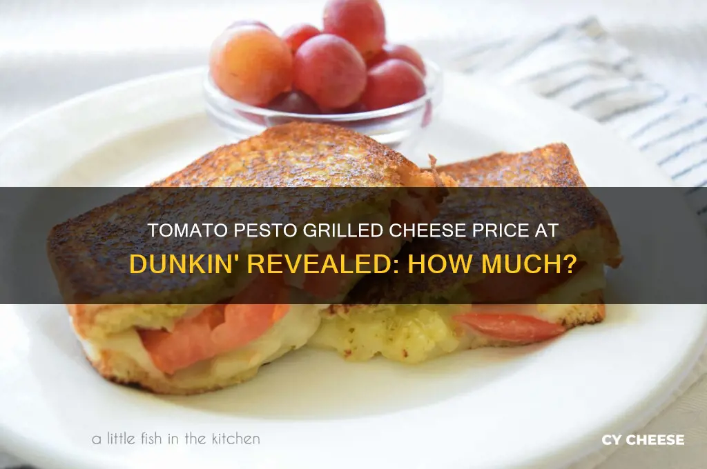 how much is the tomato pesto grilled cheese at dunkin