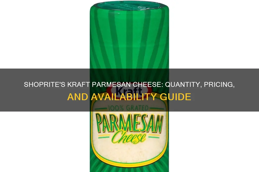 how much kraft parnesean cheese in shoprite