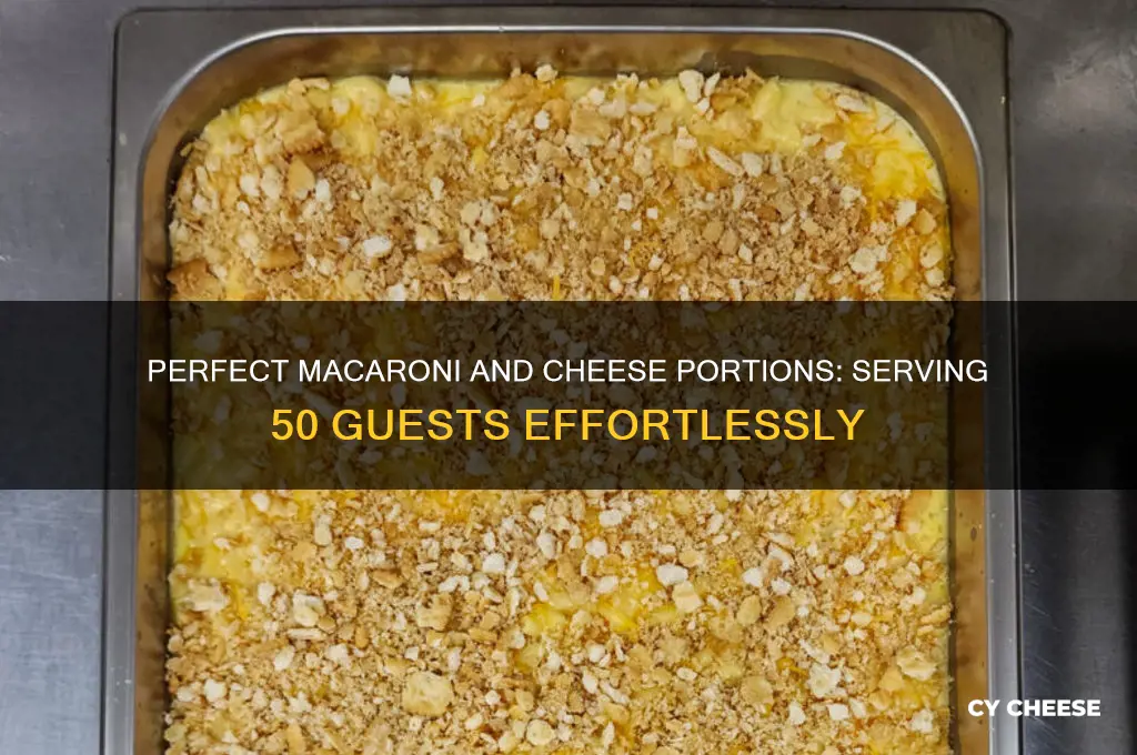 how much macaroni and cheese for 50