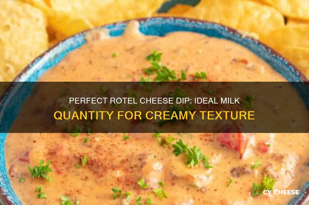 how much milk to add to rotel cheese dip