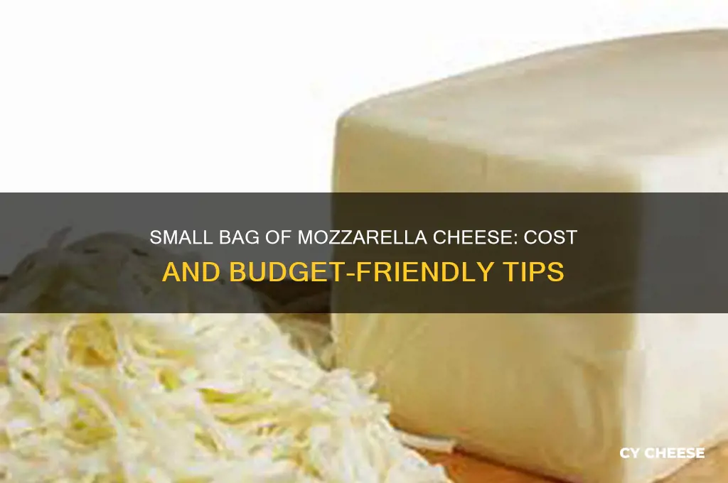 how much money is a small bag of mozzarella cheese