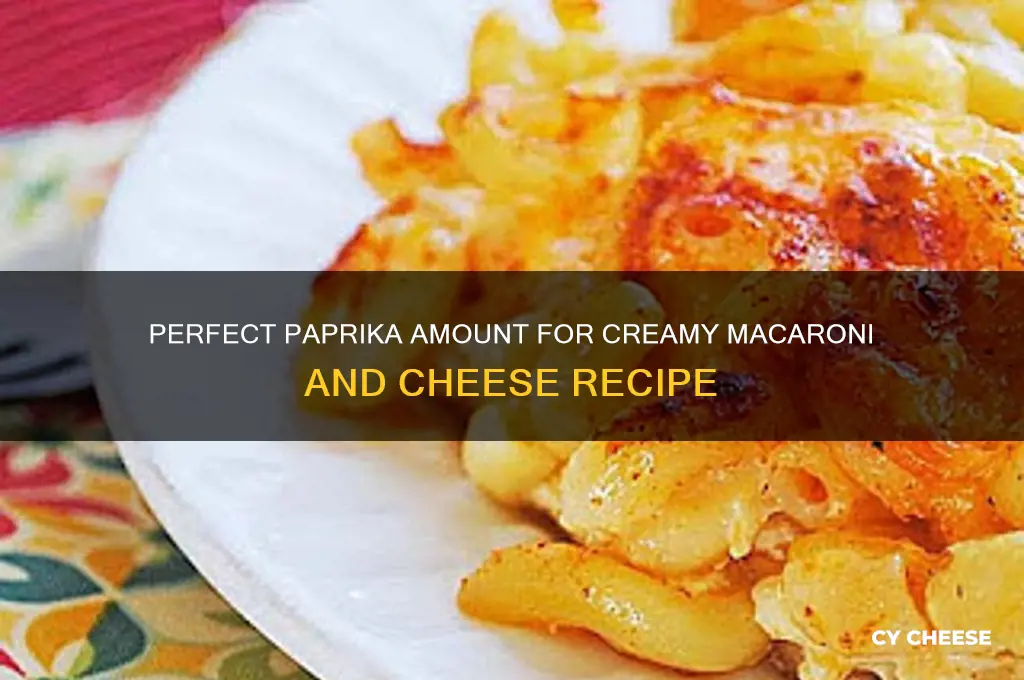 how much paprika to use in macaroni and cheese
