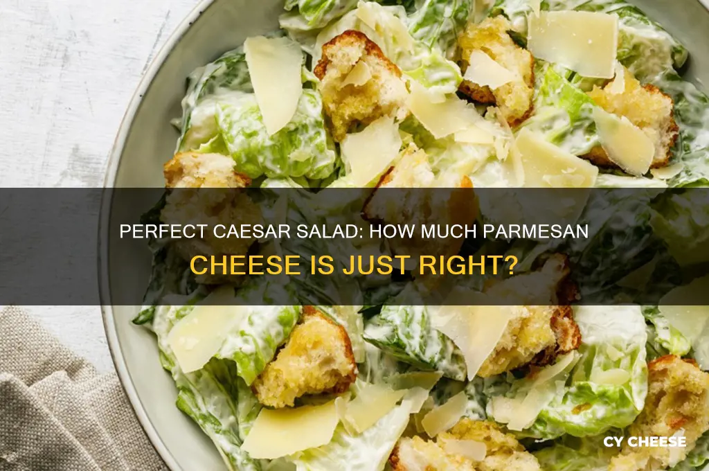 how much parmesan cheese in caesar salad