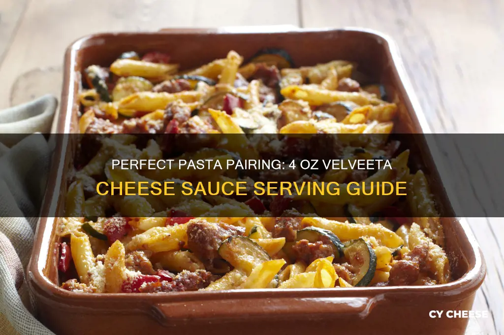 how much pasta for 4 oz velveeta cheese sauce