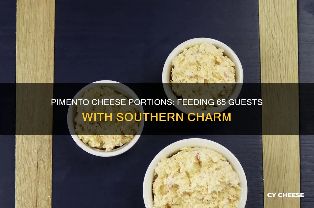 how much pimento cheese is needed to feed 65 people