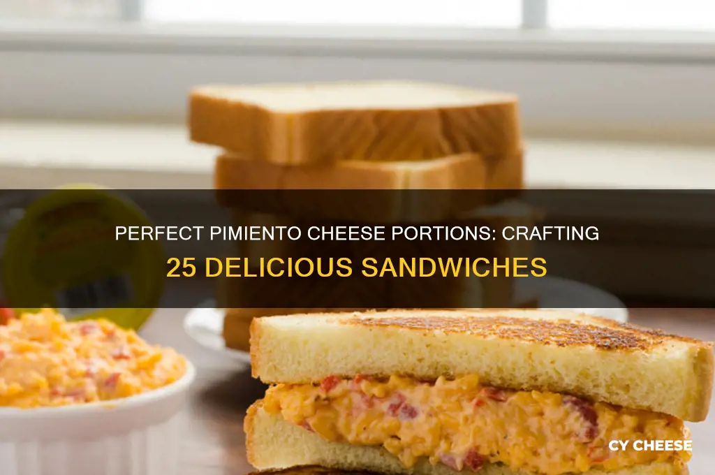 how much pimiento cheese is needed for 25 sandwiches