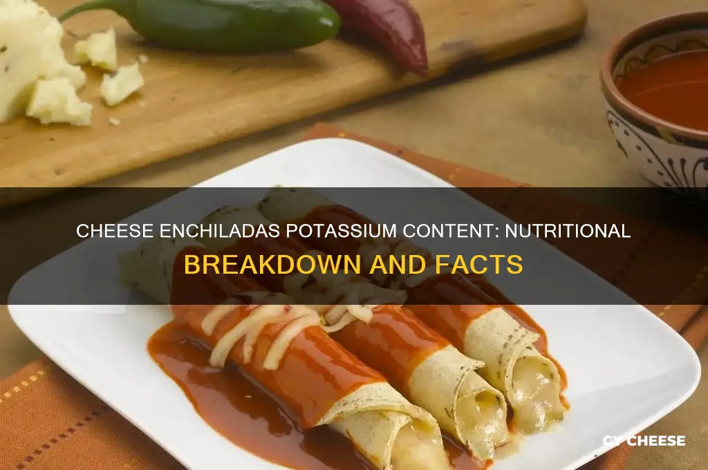 how much potassium does cheese enchiladas have