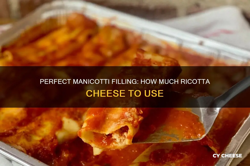 how much ricotta cheese for manicotti