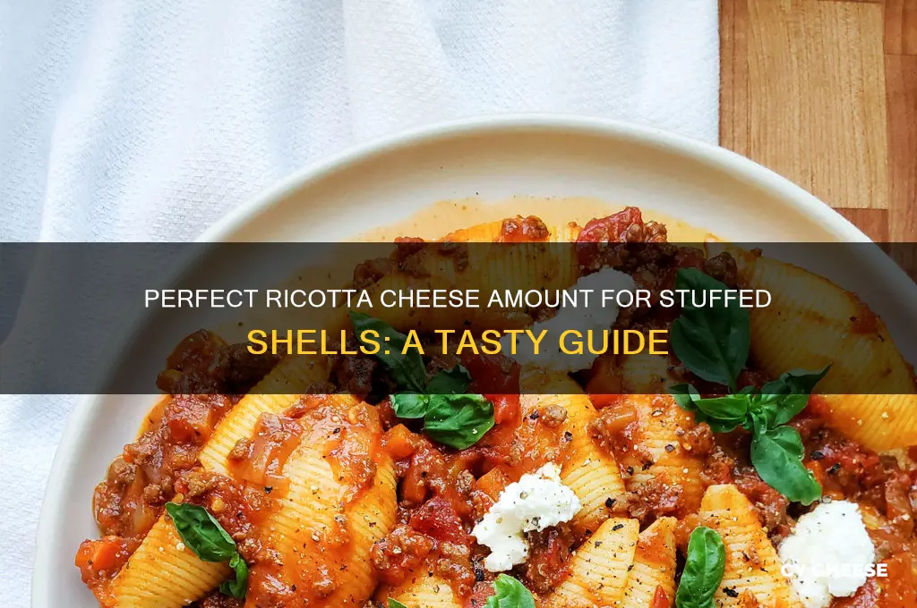 how much ricotta cheese for stuffed shells