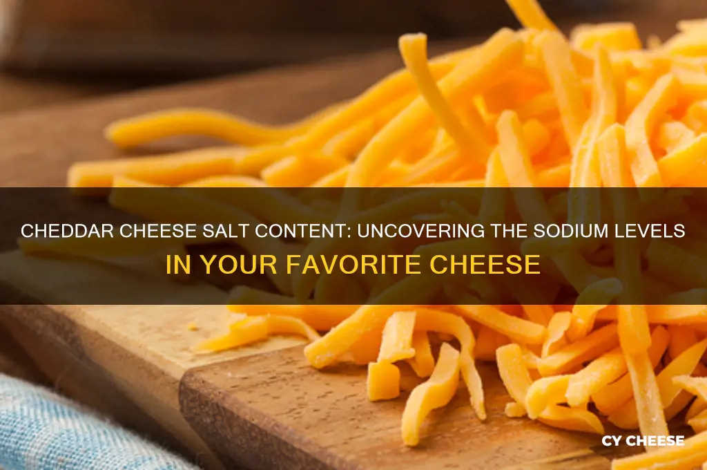 how much salt does cheddar cheese have