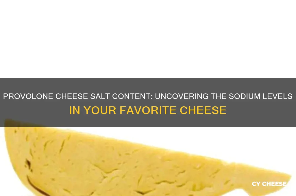 how much salt in provolone cheese