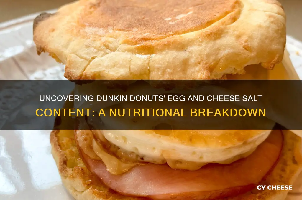 how much salt is in dunkin donuts egg and cheese