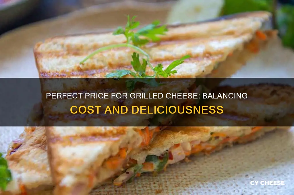 how much should i pay for a grilled cheese