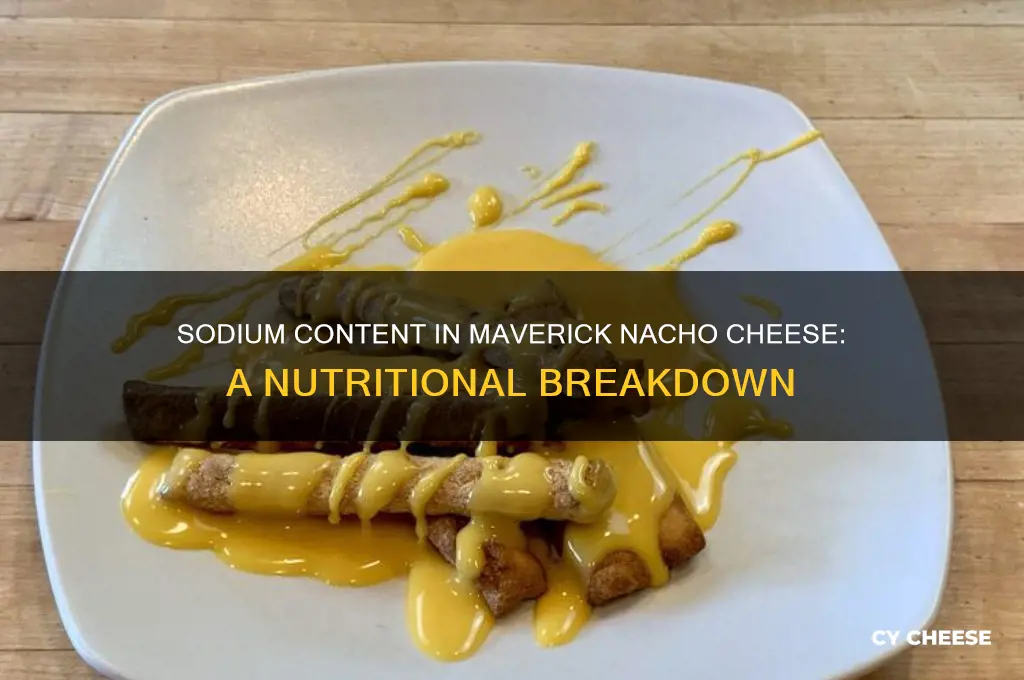 how much sodium in maverick nacho cheese