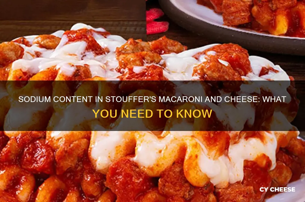 how much sodium in stouffers macaroni and cheese